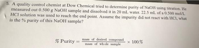 Solved 5. A quality control chemist at Dow Chemical tried to | Chegg.com