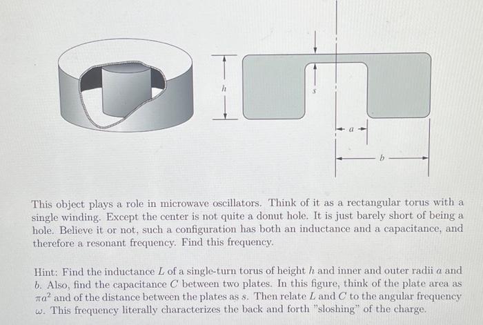 Solved This object plays a role in microwave oscillators. | Chegg.com