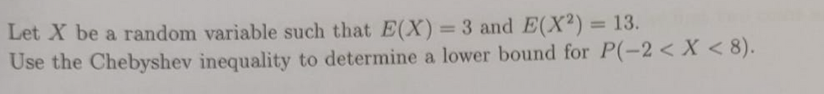 Solved Let X be a random variable such that E(X)=3 and | Chegg.com