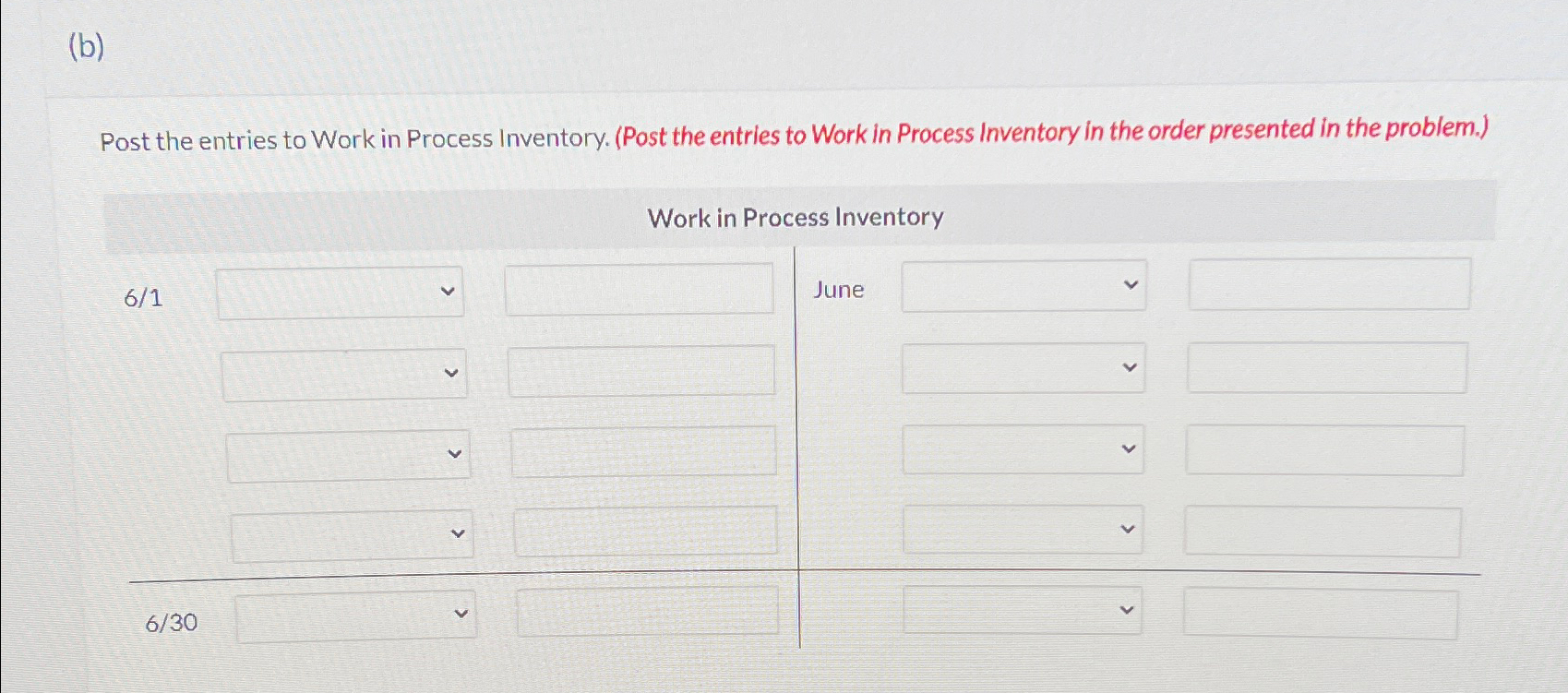 Solved (b)Post the entries to Work in Process Inventory. | Chegg.com