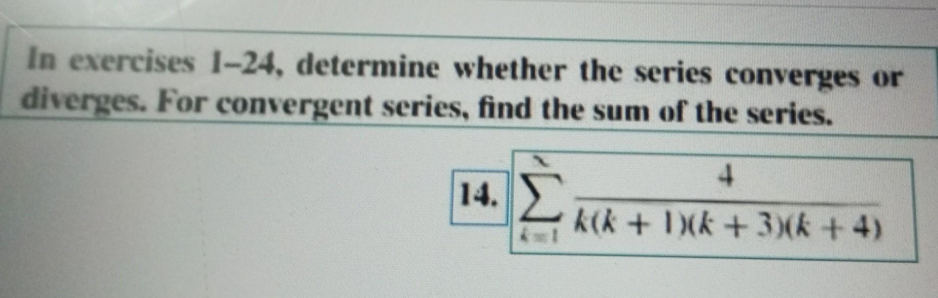 Solved In exercises 1−24, determine whether the series | Chegg.com