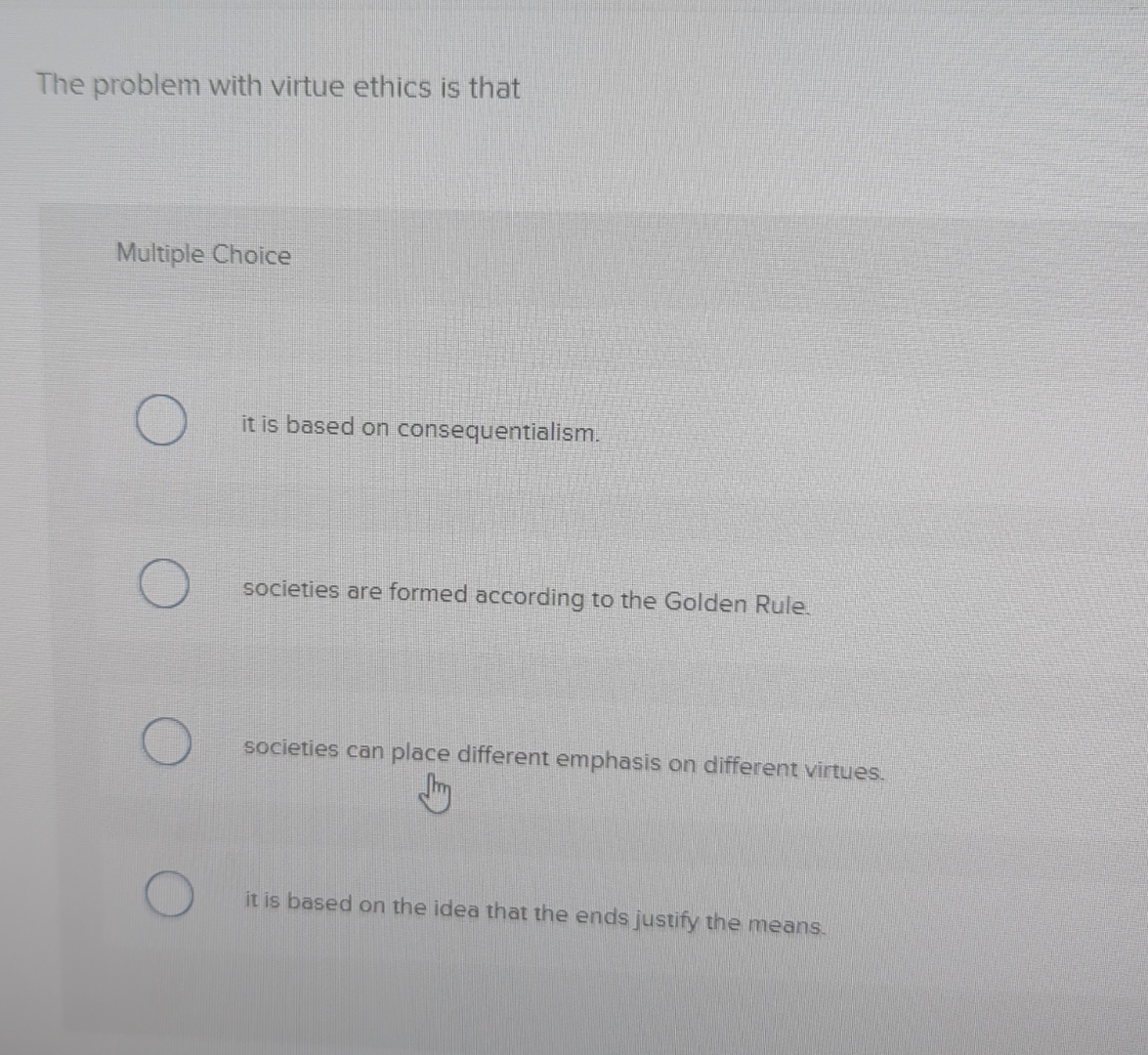 Solved The Problem With Virtue Ethics Is Thatmultiple Chegg Solved The Problem With Virtue Ethics Is Thatmultiple Chegg