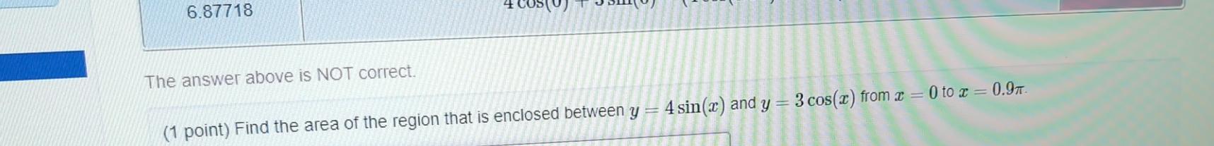 Solved Find the area of the region that is enclosed between | Chegg.com