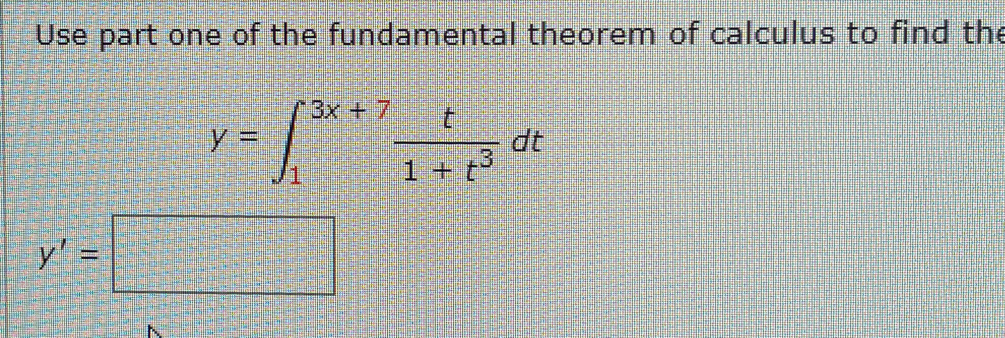 Solved Use part one of the fundamental theorem of calculus | Chegg.com