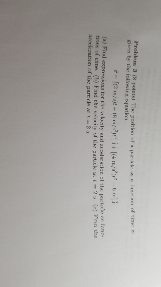 Solved Problem 3 (8 points) The position of a particle as a | Chegg.com