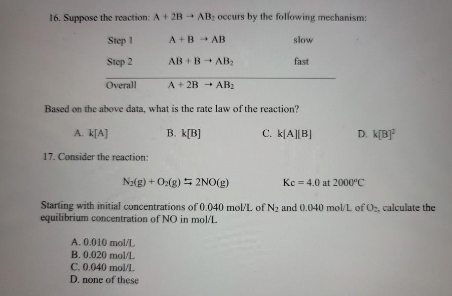 Solved 16. Suppose The Reaction: A + 2B + AB, Occurs By The | Chegg.com