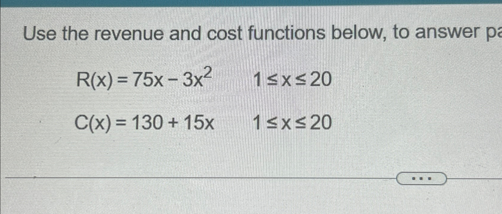 Solved Use the revenue and cost functions below, to answer | Chegg.com