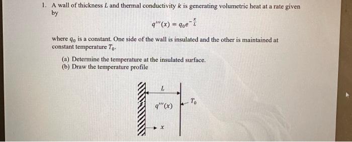 Solved 1. A wall of thickness L and thermal conductivity k | Chegg.com