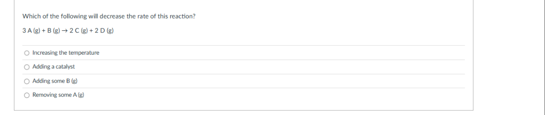 Solved Which of ﻿the following will decrease the rate of | Chegg.com