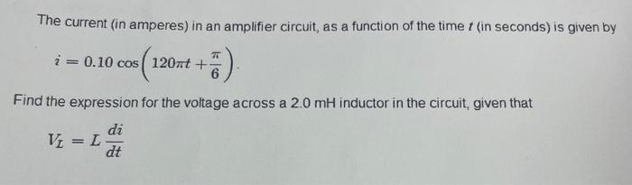 Solved The current (in amperes) in an amplifier circuit, as | Chegg.com