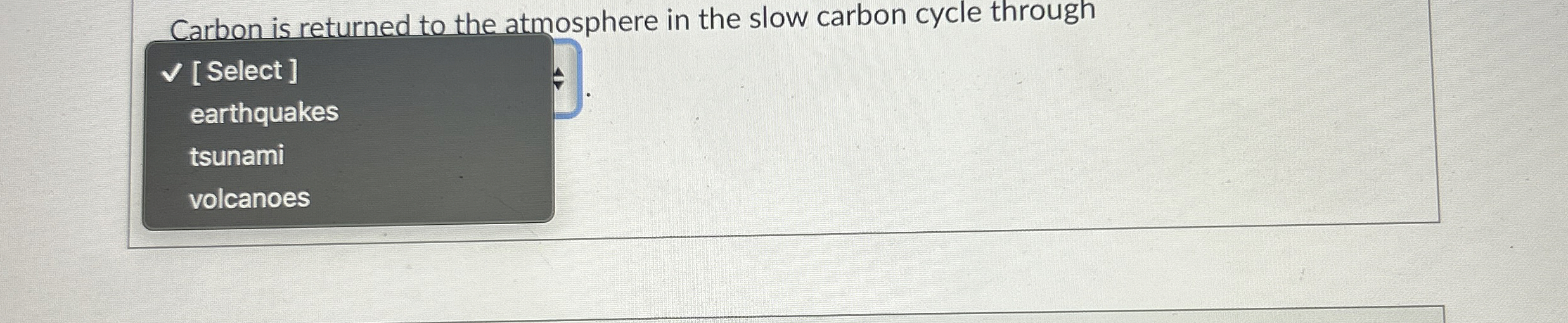 Solved Carbon is returned to the atmosphere in the slow | Chegg.com