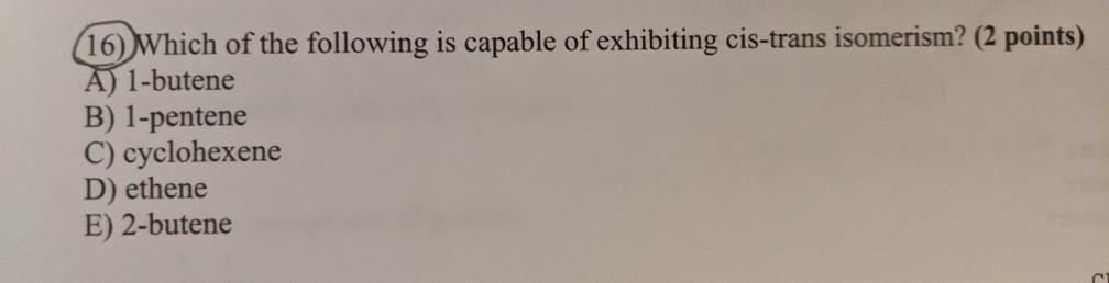 solved-16-which-of-the-following-is-capable-of-exhibiting-chegg