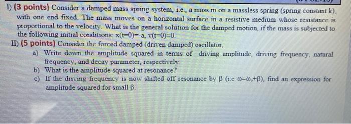 Solved ) (3 points) Consider a damped mass spring system, | Chegg.com