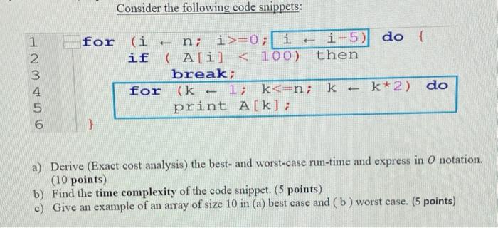 Solved Consider The Following Code Snippets: 1 2 3 4 5 6 For | Chegg.com