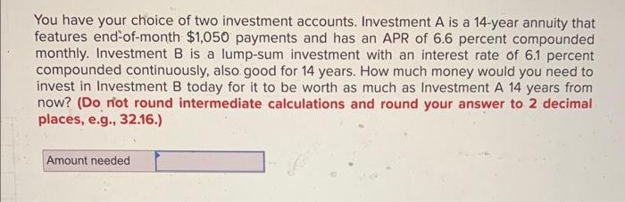 Solved You have your choice of two investment accounts. | Chegg.com