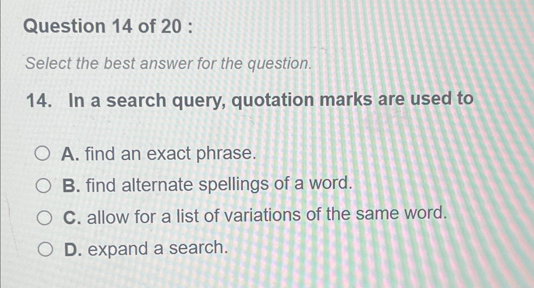 Solved Question 14 ﻿of 20 ﻿:Select the best answer for the | Chegg.com