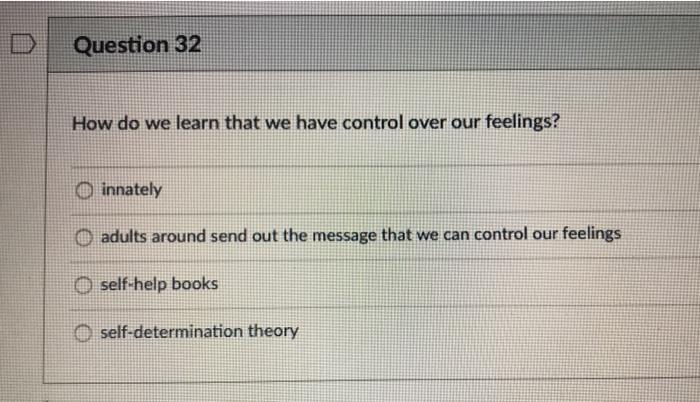 Solved Question 32 How do we learn that we have control over | Chegg ...