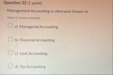 Solved Question 32 (1 ﻿point)Management Accounting is | Chegg.com