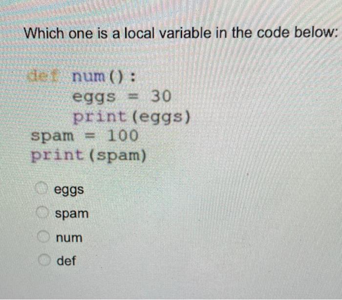 Solved Which one is a local variable in the code below: Aid | Chegg.com