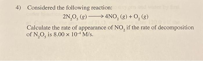 Solved 4) Considered the following reaction: 2 N2O5( | Chegg.com