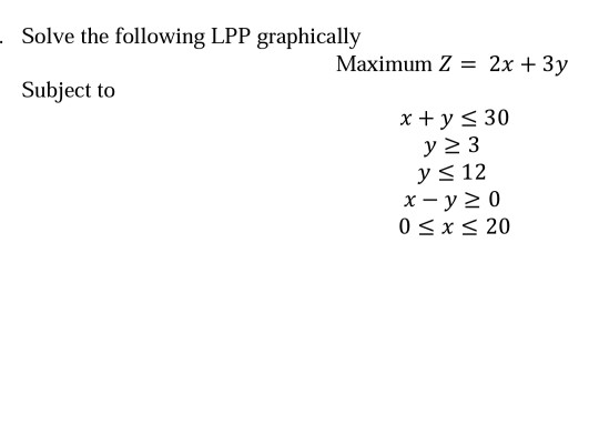 Solved 2x 3y Solve The Following Lpp Graphically Chegg Com