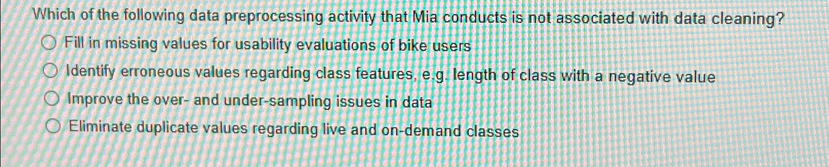 Solved Which of the following data preprocessing activity | Chegg.com