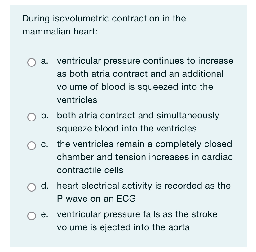 Solved During isovolumetric contraction in the mammalian | Chegg.com