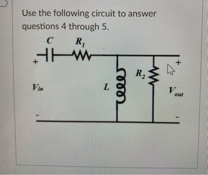 Solved Use the following circuit to answer questions 4 | Chegg.com