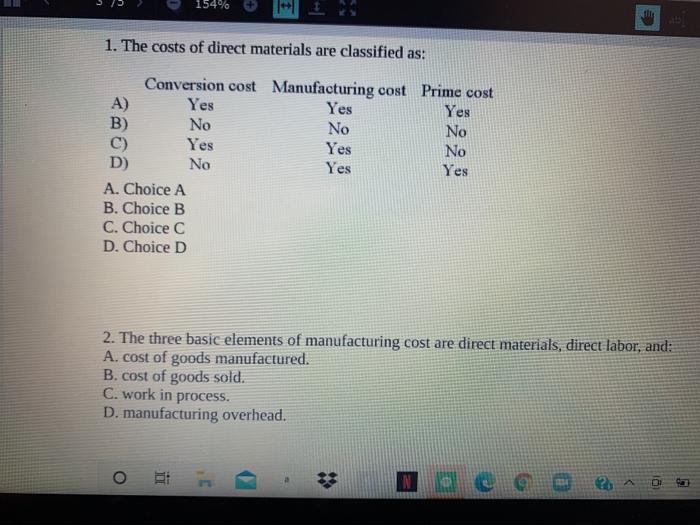 Solved 154% 1. The costs of direct materials are classified 