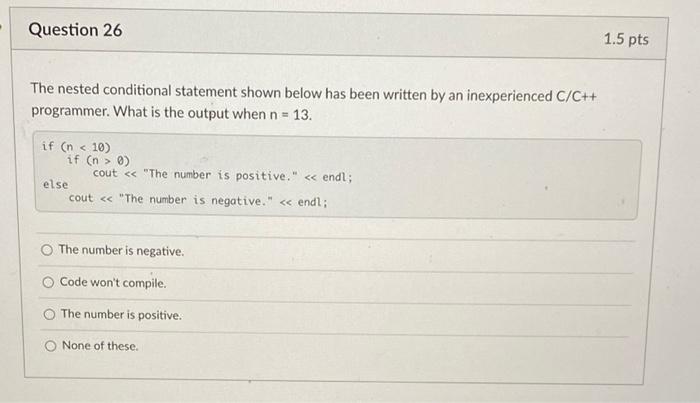 Solved Question 26 1.5 Pts The Nested Conditional Statement | Chegg.com