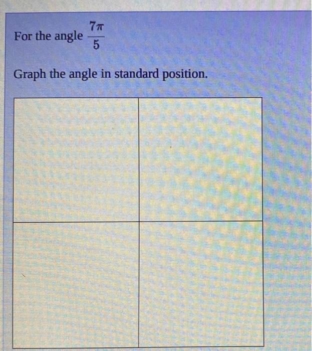 Solved 77 For the angle 5 Graph the angle in standard | Chegg.com