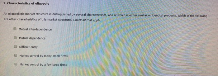 solved-1-characteristics-of-oligopoly-an-oligopolistic-chegg