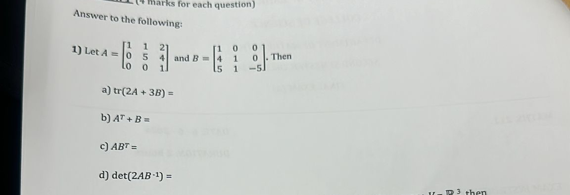 Solved Answer to the following:Let A=[112054001] ﻿and | Chegg.com