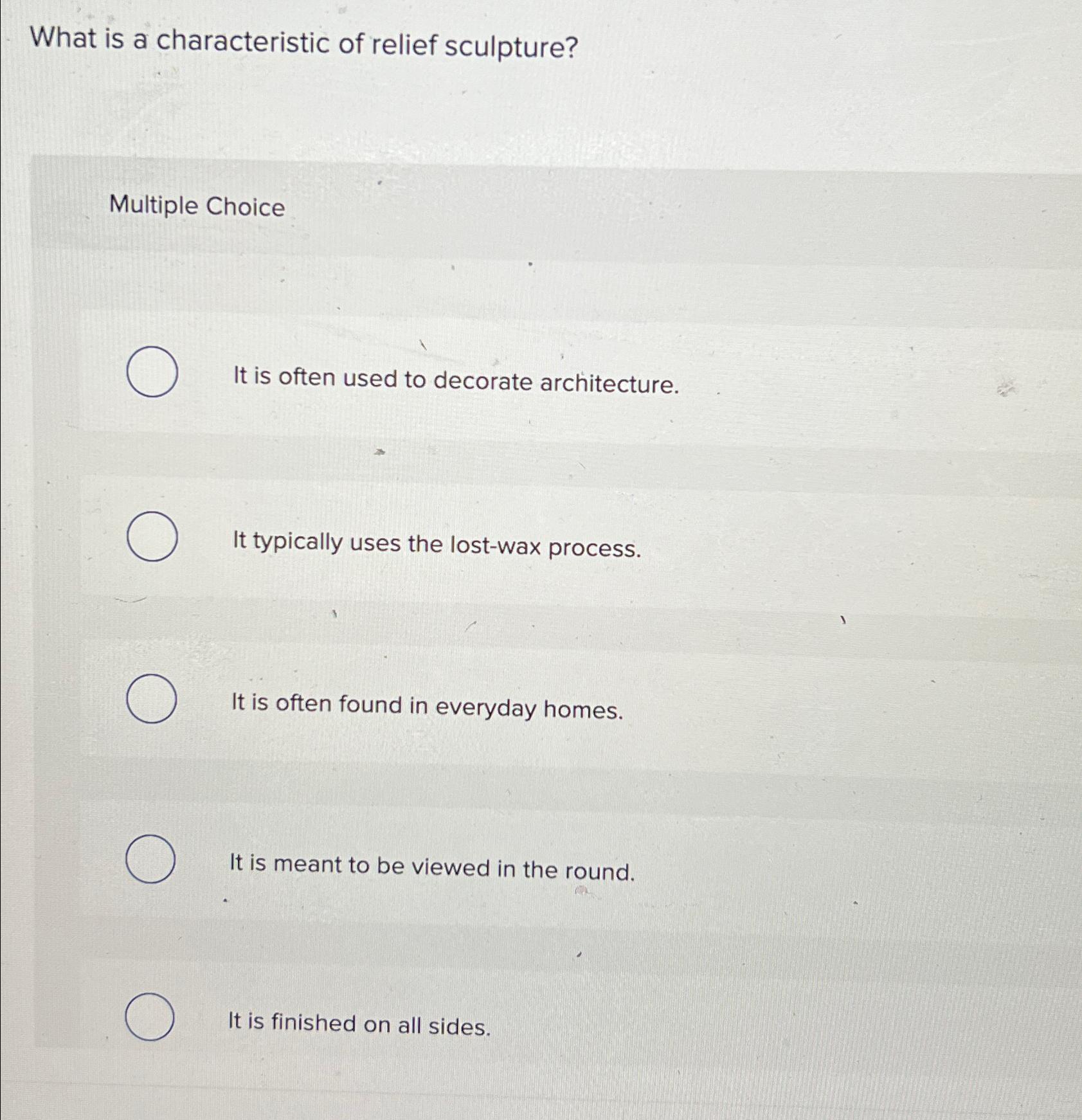 Solved What is a characteristic of relief sculpture?Multiple