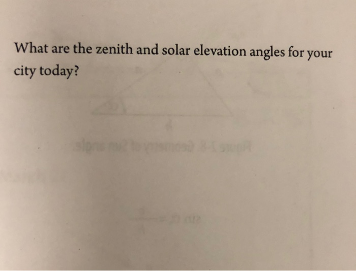 Solved What are the zenith and solar elevation angles for | Chegg.com