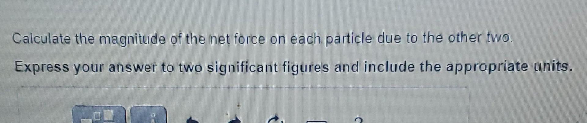 Solved Three Positive Particles Of Equal Charge. Q = 7.1 C | Chegg.com