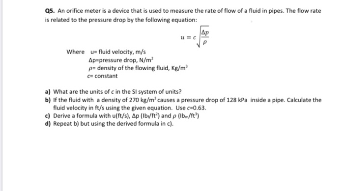 Solved Q5. An orifice meter is a device that is used to | Chegg.com