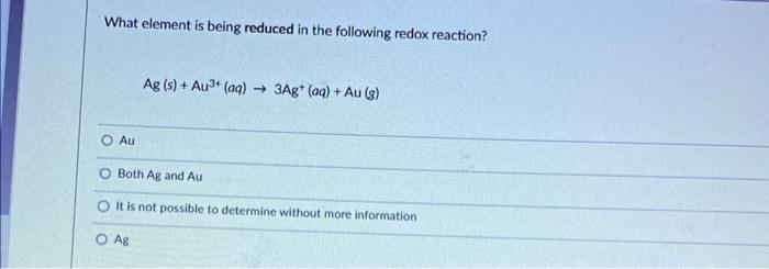 Solved What element is being reduced in the following redox | Chegg.com