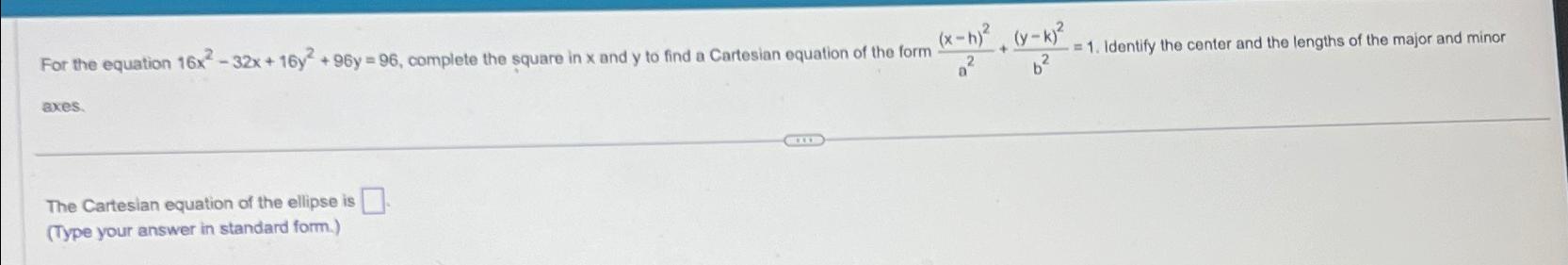 Solved For the equation 16x2-32x+16y2+96y=96, ﻿complete the | Chegg.com