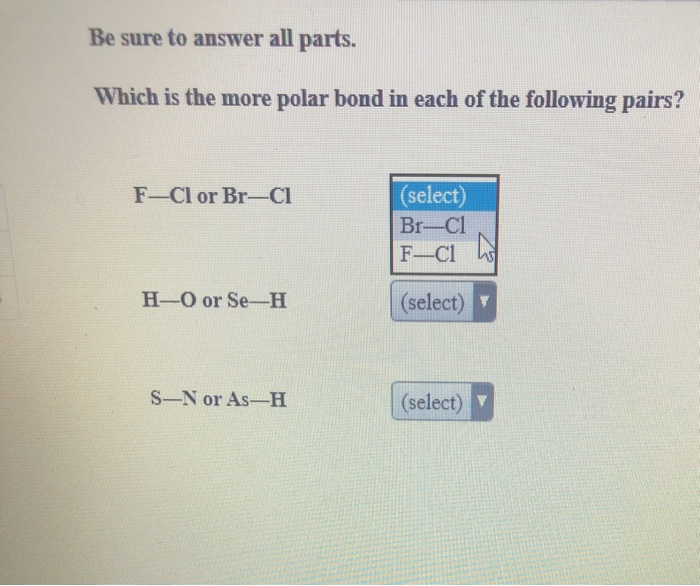 Solved Be Sure To Answer All Parts Which Is The More Pol Chegg Com