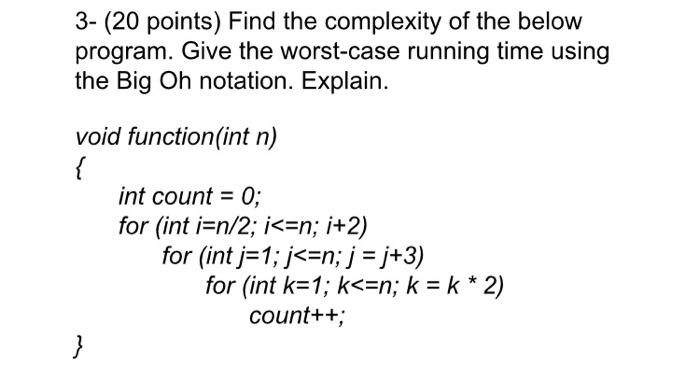 Solved 3 20 Points Find The Complexity Of The Below 7573