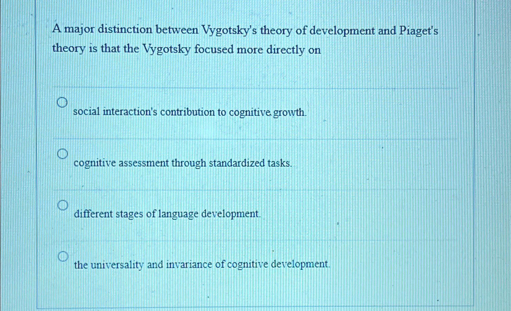 Solved A major distinction between Vygotsky s theory of Chegg