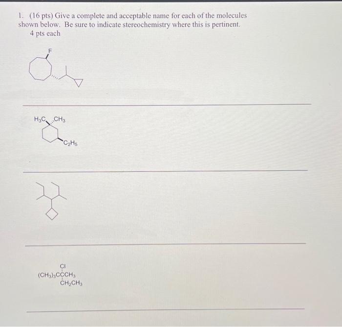 Solved 1. (16 pts) Give a complete and acceptable name for | Chegg.com