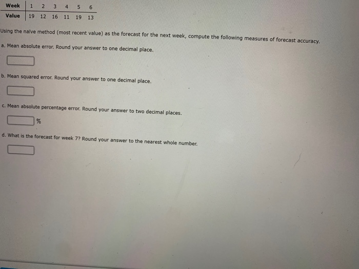 Solved Week Value 1 19 2 12 3 16 4 11 5 19 6 13 Using the | Chegg.com