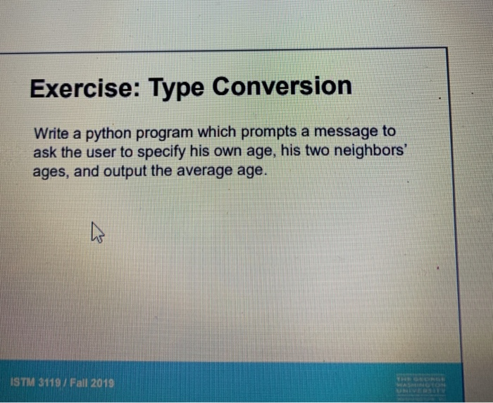 Solved Exercise: Type Conversion Write a python program | Chegg.com