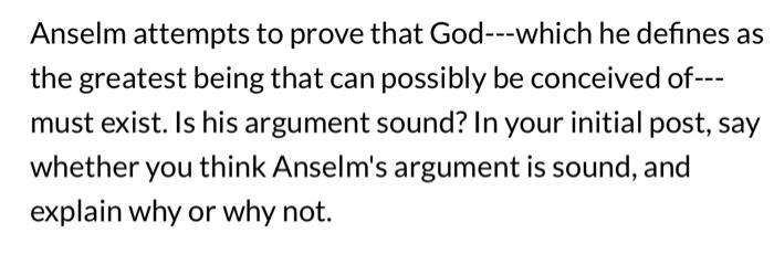 Solved Anselm attempts to prove that God---which he defines | Chegg.com