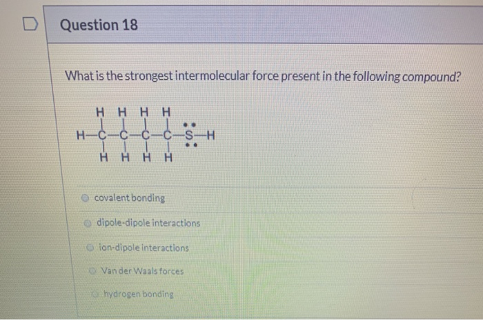 Solved Question 18 What is the strongest intermolecular | Chegg.com