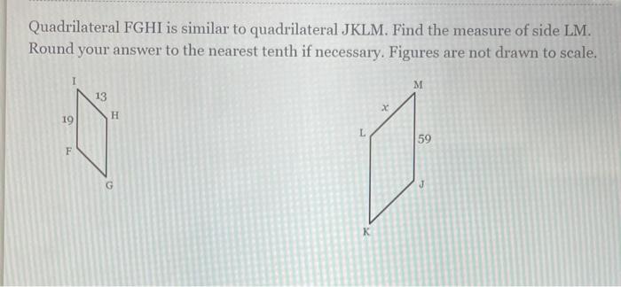 Solved Quadrilateral FGHI is similar to quadrilateral JKLM. | Chegg.com