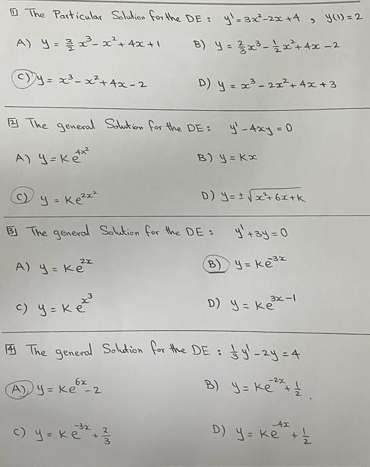 In The Particular Solution for the DE: y=3x²–2x+ 44(1) = 2 A) Y = -x+ 4x + B) Y = 2 x ² – 2x² + 4x - 2 Cy= x - x?+ 42 - 2 D)