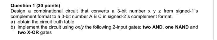 Solved Question 1 (30 points) Design a combinational circuit | Chegg.com